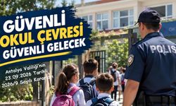 Antalya Valiliğinden Okul Çevreleri İçin Yeni Güvenlik Kararları