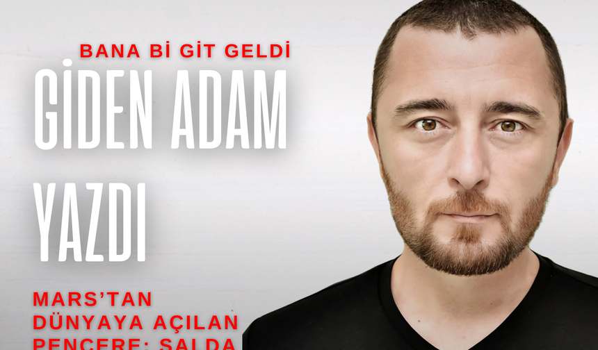 Mars'tan Dünyaya Açılan Pencere: Salda Gölü