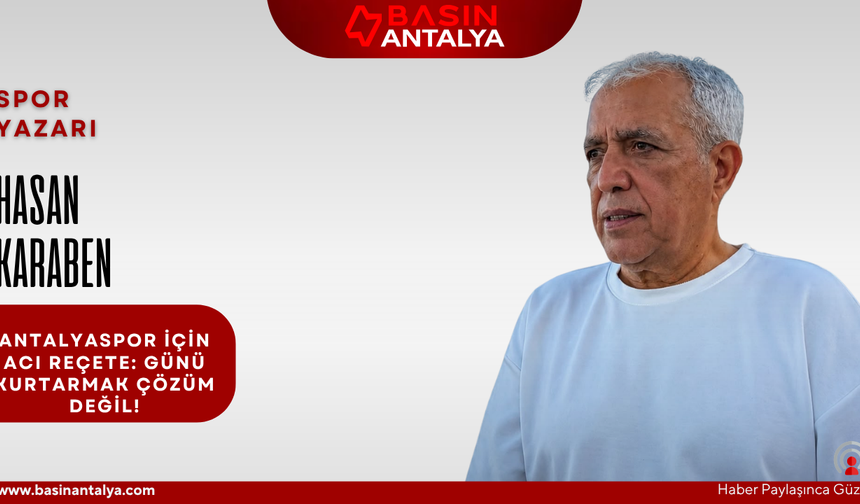 Antalyaspor İçin Acı Reçete: Günü Kurtarmak Çözüm Değil!